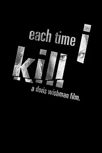 Постер к фильму «Each Time I Kill (2007)»
