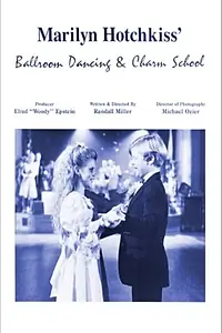 Постер к фильму «Marilyn Hotchkiss' Ballroom Dancing and Charm School (1990)»