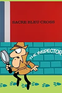 Постер к мультфильму «Sacré Bleu Cross (1967)»
