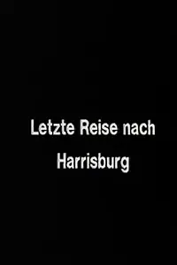 Главный постер фильма «The Last Trip to Harrisburg (1984)»
