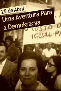 Главный постер фильма «25 de Abril - Uma Aventura Para a Demokracya (2000)»