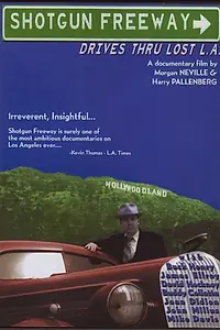 Главный постер фильма «Shotgun Freeway: Drives Through Lost L.A. (1995)»