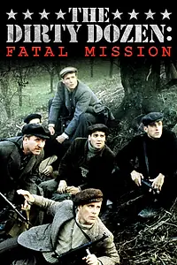 Постер к фильму «Грязная дюжина: Фатальное задание (1988)»