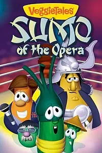Постер к мультфильму «VeggieTales: Sumo of the Opera (2004)»