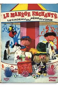 Главный постер мультсериала «Le manège enchanté (1964 - 1995)»