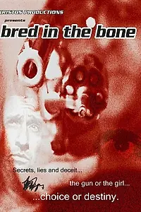 Постер к фильму «Bred in the Bone (2006)»