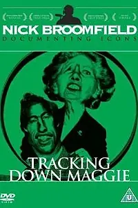 Постер к фильму «Tracking Down Maggie: The Unofficial Biography of Margaret Thatcher (1994)»