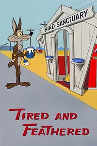 Постер к мультфильму «Tired and Feathered (1965)»
