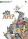 Постер к фильму «Who Gets to Call It Art? (2006)»