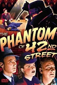 Главный постер фильма «The Phantom of 42nd Street (1945)»