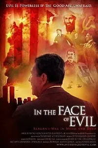 Постер к фильму «In the Face of Evil: Reagan's War in Word and Deed (2004)»