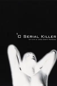 Постер к фильму «O Serial Killer (2004)»