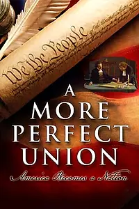 Постер к фильму «A More Perfect Union: America Becomes a Nation (1989)»