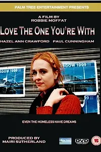 Главный постер фильма «Love the One You're With (2000)»