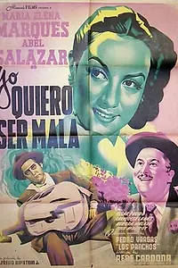 Главный постер фильма «Yo quiero ser mala (1950)»