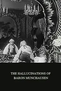 Постер к фильму «Галлюцинации барона Мюнхгаузена (1911)»