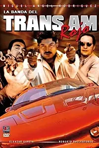 Главный постер фильма «La banda del TransAm rojo (1999)»
