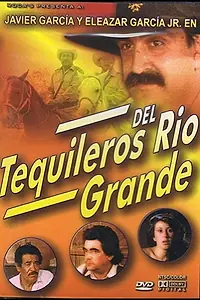 Главный постер фильма «Tequileros del Rio Grande (1991)»