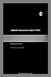 Главный постер фильма «¿Adónde van nuestros hijos? (1991)»