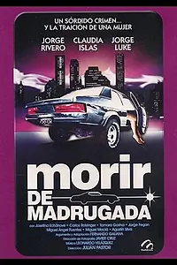 Главный постер фильма «Morir de madrugada (1980)»