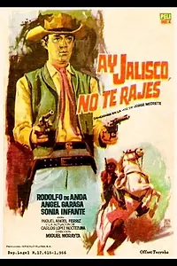 Главный постер фильма «¡Ay, Jalisco no te rajes! (1965)»