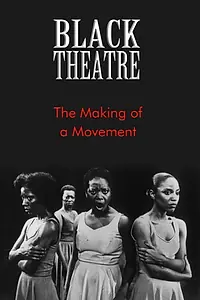 Главный постер фильма «Black Theatre: The Making of a Movement (1978)»
