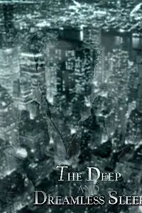 Постер к фильму «The Deep and Dreamless Sleep (2006)»