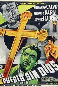 Постер к фильму «El pueblo sin Dios (1955)»
