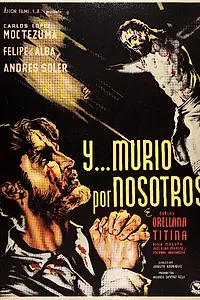 Главный постер фильма «¡... Y murío por nosotros! (1951)»