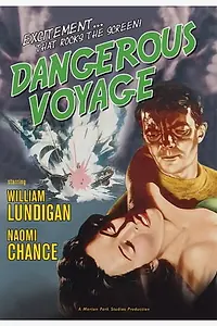 Постер к фильму «Dangerous Voyage (1954)»