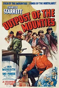 Главный постер фильма «Outpost of the Mounties (1939)»