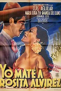 Главный постер фильма «Yo maté a Rosita Alvírez (1947)»