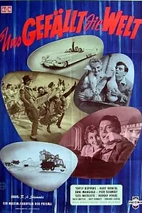 Главный постер фильма «Uns gefällt die Welt (1956)»