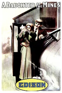 Главный постер фильма «A Daughter of the Mines (1910)»
