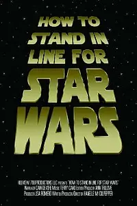Главный постер фильма «How to Stand in Line for Star Wars (2005)»