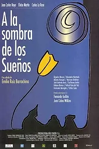 Главный постер фильма «A la sombra de los sueños (2004)»
