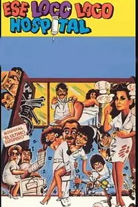 Главный постер фильма «Ese loco, loco hospital (1986)»