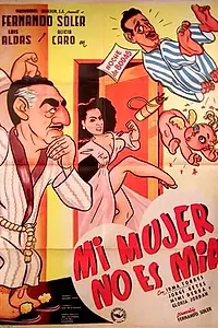 Главный постер фильма «Mi mujer no es mía (1951)»