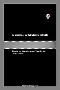 Главный постер фильма «Le pegaron al gordo (La Lotería II) (1994)»