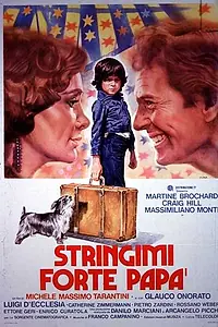 Постер к фильму «Stringimi forte papà (1978)»