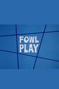 Постер к мультфильму «Fowl Play (1973)»