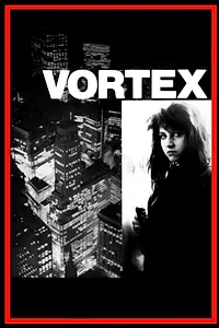 Постер к фильму «Vortex (1982)»