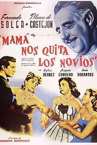 Главный постер фильма «Mamá nos quita los novios (1952)»