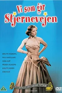 Главный постер фильма «Vi som går stjernevejen (1956)»