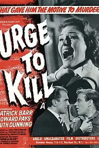 Постер к фильму «Urge to Kill (1960)»