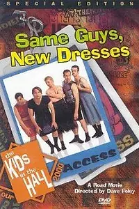 Постер к фильму «Kids in the Hall: Same Guys, New Dresses (2001)»