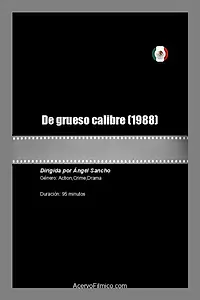 Главный постер фильма «De grueso calibre (1988)»