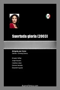 Постер к фильму «Suertuda gloria (2003)»