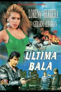 Главный постер фильма «Mi ultima bala (1998)»