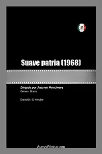 Главный постер фильма «Suave patria (1968)»